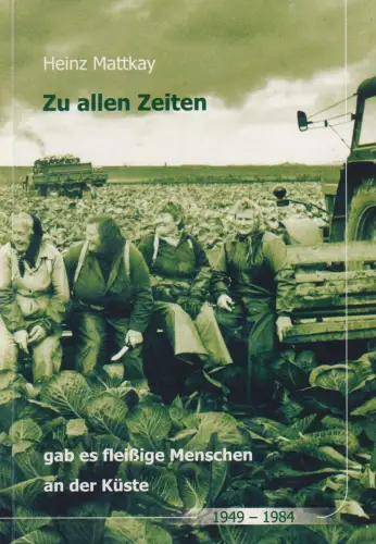 Buch: Zu allen Zeiten gab es fleißige Menschen an der Küste, Mattkay, Heinz