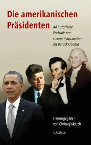 Buch: Die amerikanischen Präsidenten, Mauch, Christof, 2013, C. H. Beck