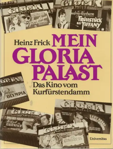 Buch: Mein Gloria-Palast, Das Kino vom Kurfürstendamm, Heinz Frick, Universitas