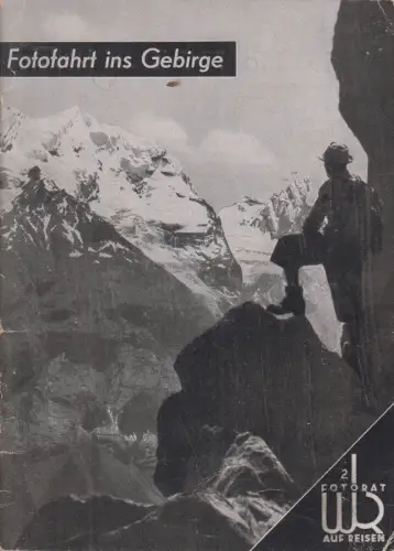 Heft: Fotofahrt ins Gebirge, Christof Croeber, 1950, Knapp, Fotorat auf Reisen