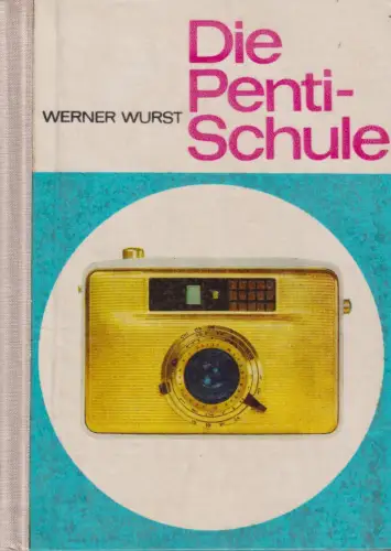 Buch: Die Penti-Schule, Wurst, Werner, 1966, Fotokinoverlag, gebraucht, sehr gut