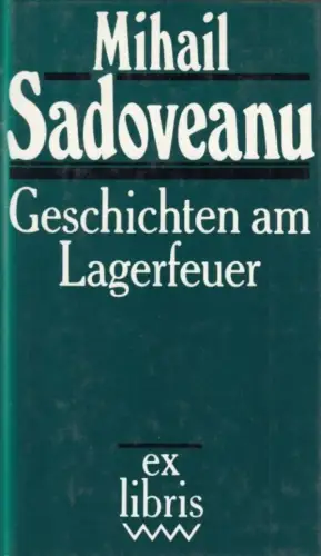 Buch: Geschichten am Lagerfeuer, Sadoveanu, Mihail. Ex libris, 1988