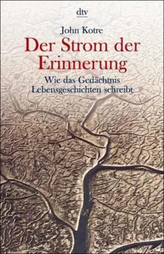 Buch: Der Strom der Erinnerung, Kotre, John, 1998, dtv, gebraucht, sehr gut