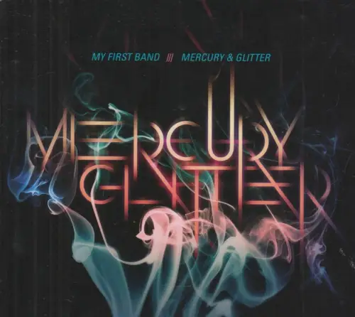 CD: My First Band, Mercury and Glitter. 2011, Äänivallila, Rock, Pop, Power Pop