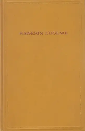 Buch: Kaiserin Eugenie - Der Weg zum Thron, Heinrich Vollrat Schumacher, 1913