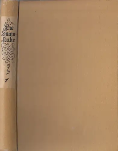 Buch: Die Spinnstube 1, W. D. von Horn, 1927, F. W. Hendel Verlag, gebraucht gut