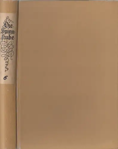 Buch: Die Spinnstube 6, W. D. von Horn, 1927, F. W. Hendel Verlag, gebraucht gut