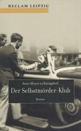 Buch: Der Selbstmörder-Klub, Meyer zu Küingdorf, Arno. Reclam-Bibliothek, 1999