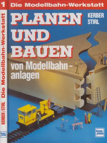 Buch: Planen und Bauen von Modellbahn-Anlagen, Kerber, Georg u.a., 1995