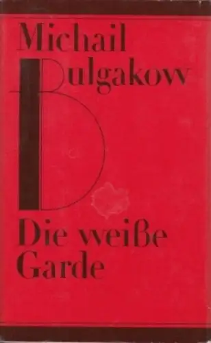 Buch: Die weiße Garde, Bulgakow, Michail. 1980, Verlag Volk und Welt, Roman