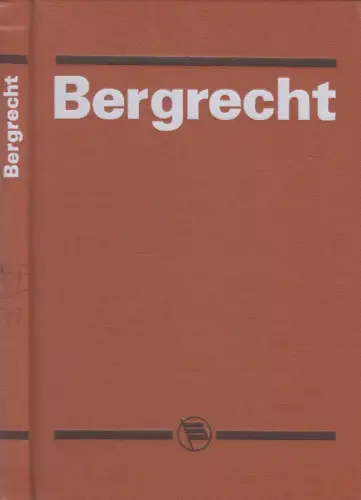 Buch: Bergrecht, Mücke, Manfred u.a., 1985, Staatsverlag der DDR, sehr gut