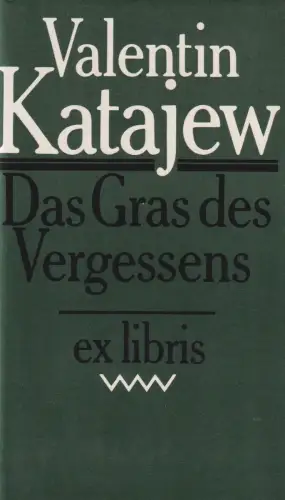 Buch: Das Gras des Vergessens, Roman. Katajew, Valentin, 1987, Ex libris