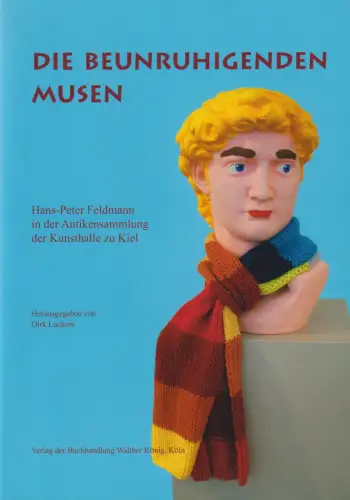 Buch: Die beunruhigenden Musen, Feldmann, Hans-Peter, 2006, König, sehr gut