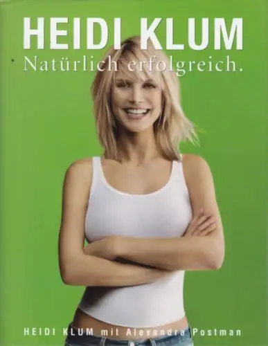Buch: Heidi Klum. Natürlich erfolgreich, Alexandra Postman. 2005, Krüger Verlag