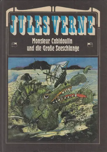 Buch: Monsieur Cabidoulin und die Große Seeschlange. Verne, J. 1985, Neues Leben