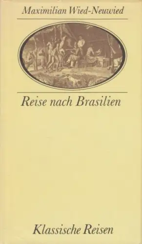Buch: Reise nach Brasilien in den Jahren 1815 bis 1817, Wied-Neuwied. 1987