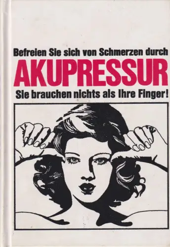 Buch: Befreien Sue sich von Schmerzen durch Akupressur, EVD, gebraucht