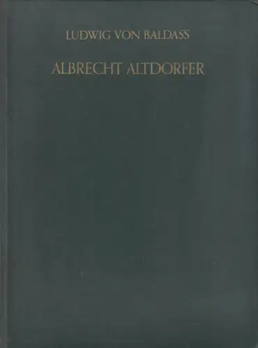 Buch: Albrecht Altdorfer, von Baldass, Ludwig. 1941, Gallus Verlag