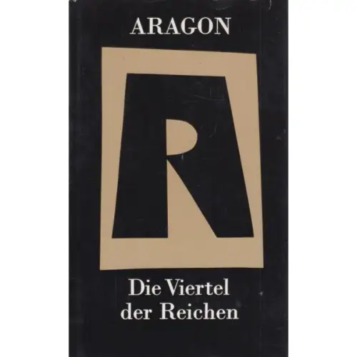 Buch: Die Viertel der Reichen. Aragon, Louis, 1983, Verlag Volk und Welt