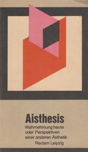 Buch: Aisthesis, Wahrnehmung heute... Barck, Karlheinz u.a., 1990, Reclam Verlag