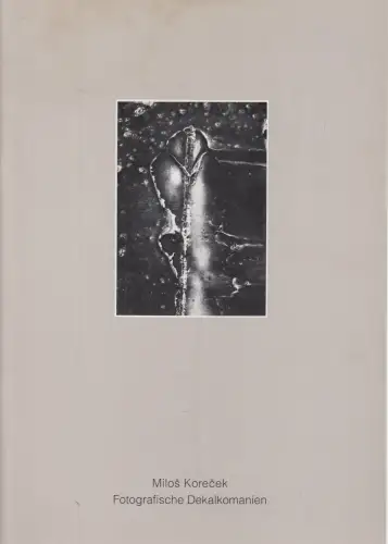 Heft: Milos Korecek - Fotografisches Dekalkomanien, 1993, Galerie Neumann