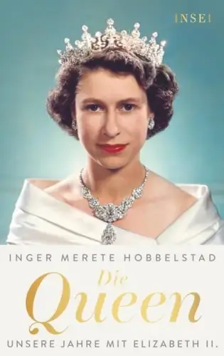 Buch: Die Queen, Hobbelstad, Inger Merete, 2022, Insel Verlag, Elizabeth II.