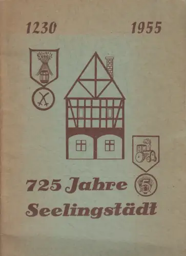 Heft: Festschrift zur 725-Jahrfeier der Gemeinde Seelingstädt 1955, W. Immisch