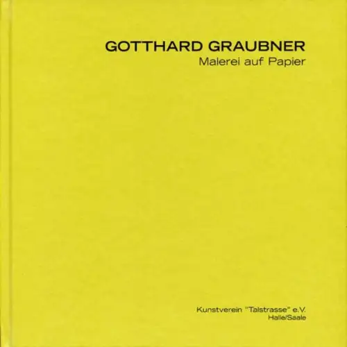 Buch: Gotthard Graubner - Malerei auf Papier, 2005, Kunstverein Talstrasse