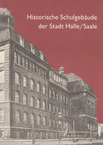 Buch: Historische Schulgebäude der Stadt Halle/Saale, Dolgner, Dieter, 1999