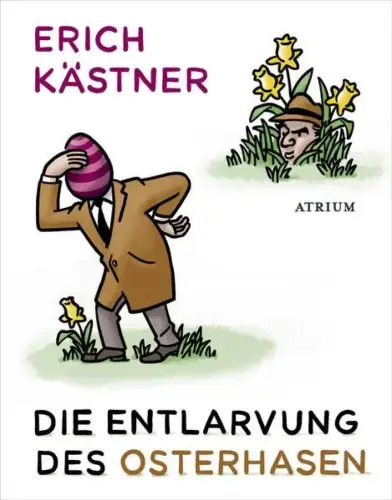 Buch: Die Entlarvung des Osterhasen, Erich Kästner, 2019, Atrium, sehr gut