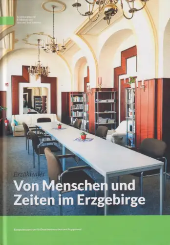 Buch: Von Menschen und Zeiten im Erzgebirge, 2020, KGE, Erzählcafes, sehr gut