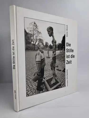 Buch: Die Stille ist die Zeit, Fotografien, Günter Bersch, 2004, GIB e.V.