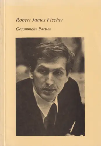 Buch: Gesammelte Partien, Fischer, Robert James, 1989, Alcala - Verlag