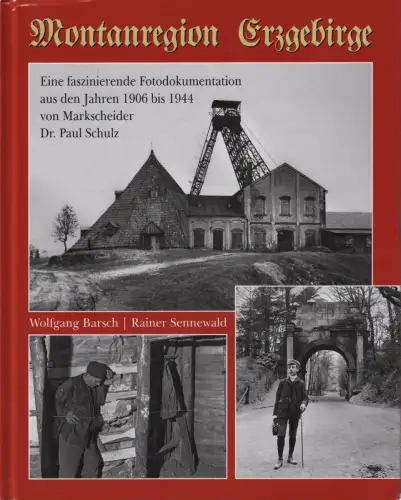 Buch: Montanregion Erzgebirge, Barsch u.a., 2016, Bildverlag Böttger, 1906-1944