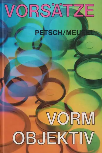 Buch: Vorsätze vorm Objektiv, Petsch/Meusel, 1988, Fotokinoverlag, sehr gut