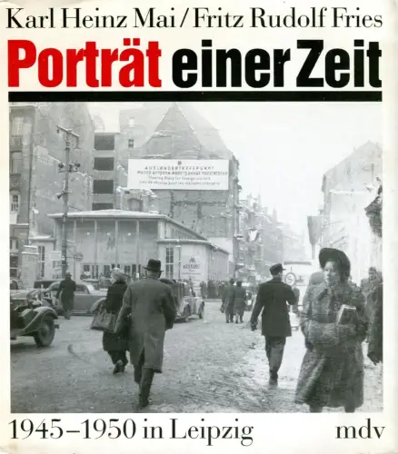 Buch: Porträt einer Zeit, Mai, Karl Heinz, 1990, mdv, 1945-1950 in Leipzig