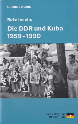 Buch: Rote Inseln: Die DDR und Kuba 1959-1990, Bodie, George, 2022, sehr gut