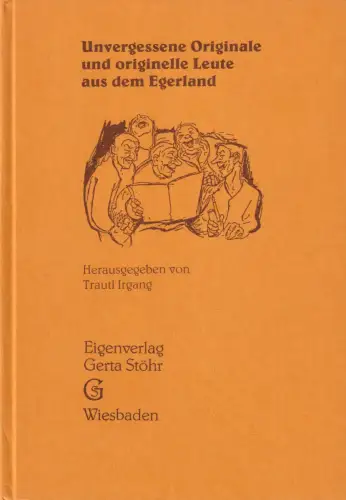 Buch: Unvergessene Originale und originelle Leute aus dem Egerland, Irgang, 1989