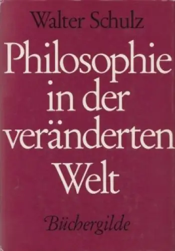 Buch: Philosophie in der veränderten Welt, Schulz, Walter. 1973, gebraucht, gut