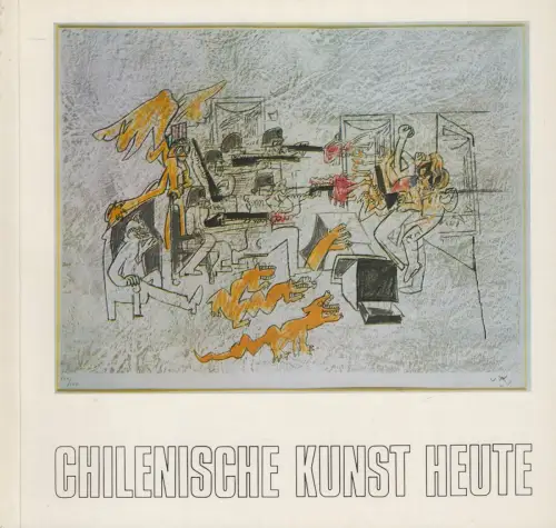 Ausstellungskatalog: Chilenische Kunst heute, Staatliche Galerie Moritzburg
