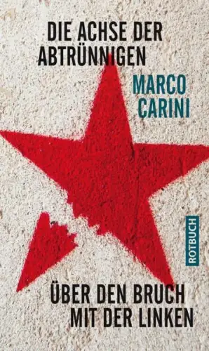 Buch: Die Achse der Abtrünnigen, Carini, Marco, 2012, Rotbuch Verlag, sehr gut