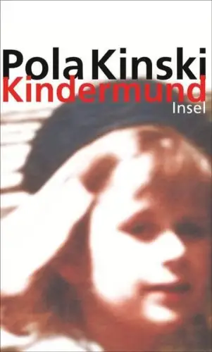 Buch: Kindermund, Kinski, Pola, 2013, Insel Verlag, gebraucht, sehr gut