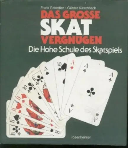 Buch: Das große Skatvergnügen, Schettler, Frank und Günter Kirschbach. 1989