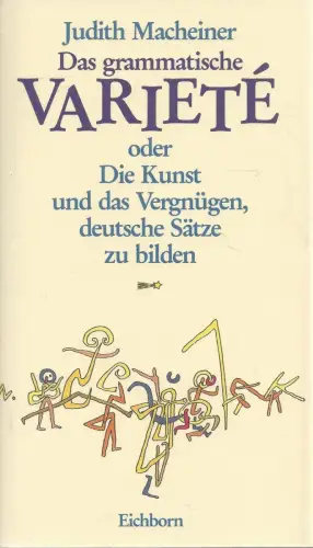 Buch: Das grammatische Variete, Macheiner, Judith, 1991, Eichborn, sehr gut