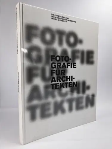 Ausstellungskatalog: Fotografie für Architekten, 2011, Architekturmuseum München