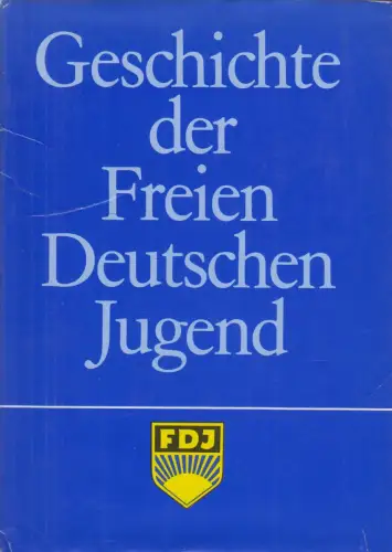 Buch: Geschichte der Freien Deutschen Jugend, Jahnke, Karl Heinz. 1983