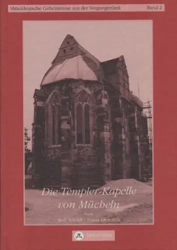 Buch: Die Templer-Kapelle von Mücheln, Affeldt, Rolf, 1996, ARGOS, sehr gut
