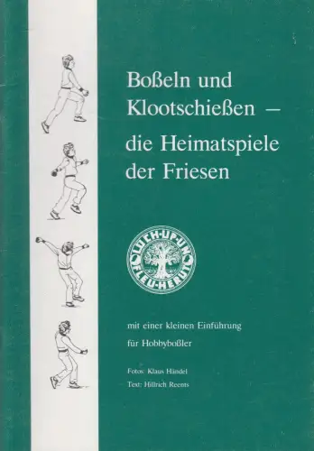 Buch: Boßeln und Klootschießen - Die Heimatspiele der Friesen, Hillrich Reents