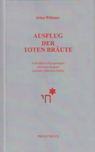 Buch: Ausflug der toten Bräute, Acht fiktive Begegnungen ... Irina Wittmer, 2009