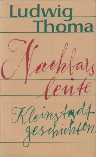 Buch: Nachbarsleute, Kleinstadtgeschichten, Ludwig Thoma. 1968, Aufbau-Verlag